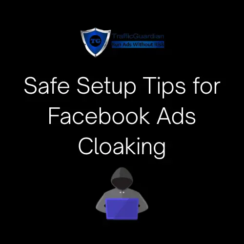 How to Set Up Facebook Ads Cloaking: Cloaking Guide